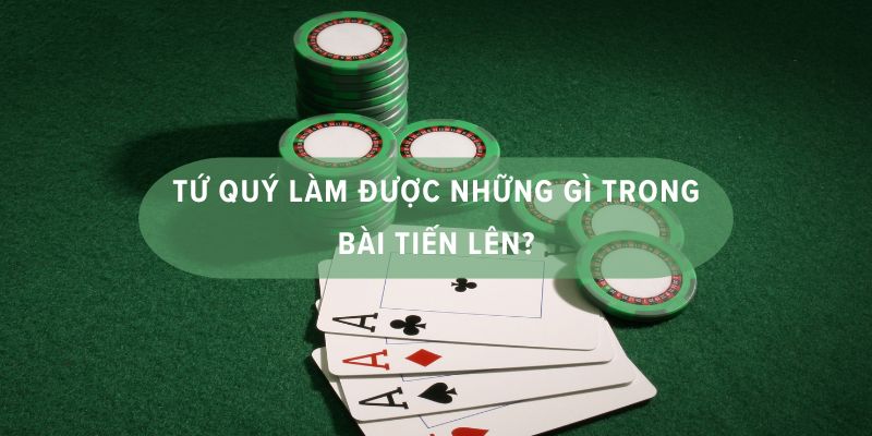 tiến lên miền nam tứ quý chặt đôi 2