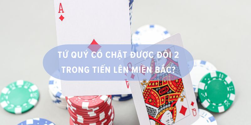 tứ quý trong bài tiến lên